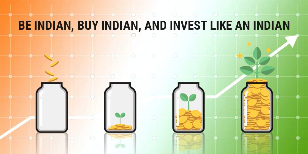 Be Indian, Buy Indian, and invest like an Indian