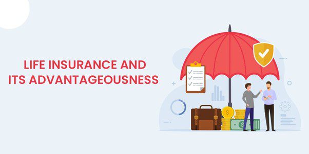 Life Insurance And Its Advantageousness