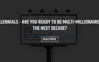 Millennials - are you ready to be Multi-Millionaire by the next decade 1